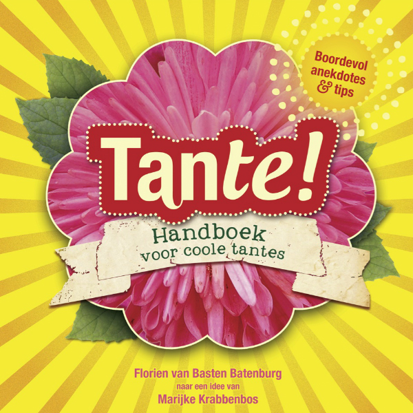 September 2011 Boek Tante! Handboek voor coole tantes. Nederland